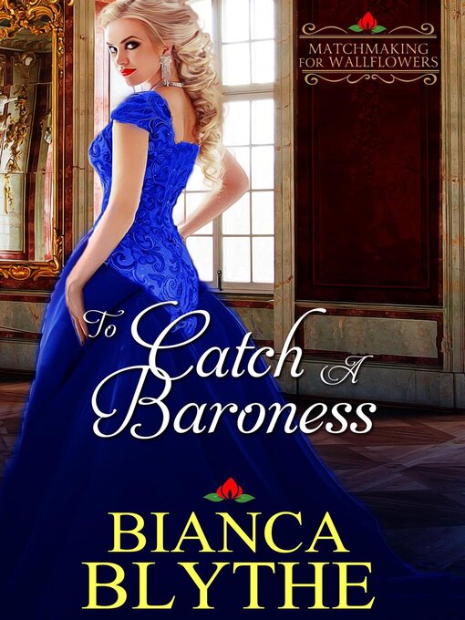 Title details for To Catch a Baroness by Bianca Blythe - Available